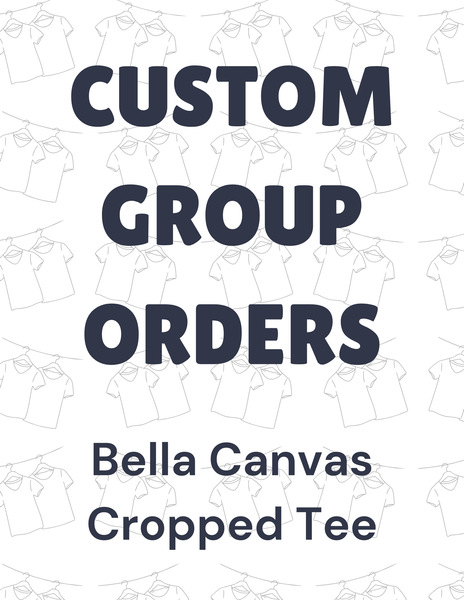 Group Orders- Bella Canvas Baby Tee