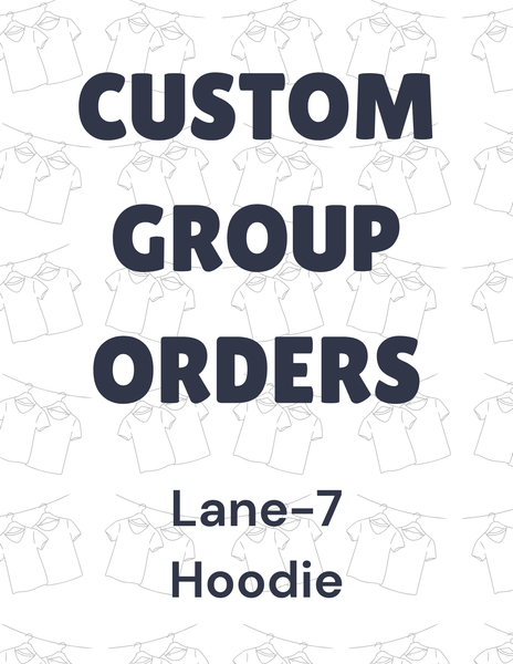 Group Orders- Lane Seven Hoodie